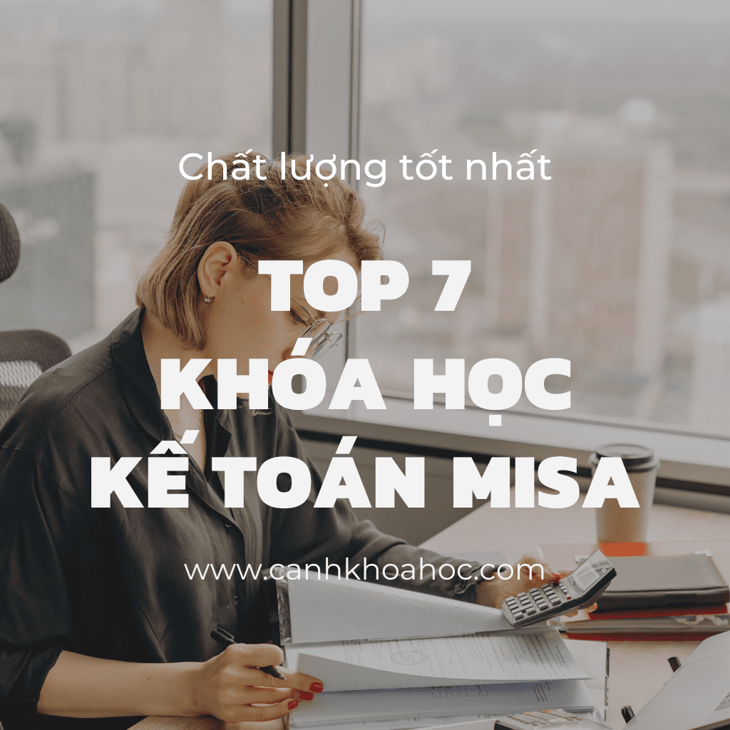top 7 khóa học kế toán misa - canhkhoahoc