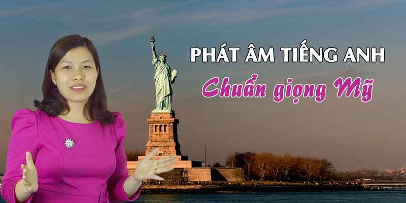 phat-am-tieng-anh-chuan-giong-my